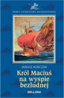 Król Maciuś I na bezludnej wyspie. Autor: Janusz Korczak. SmakLiter.pl Okładka książki Król Maciuś I na bezludnej wyspie