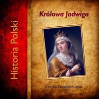 Królowa Jadwiga - Audiobook. Autor: Niewiadomska Cecylia. SmakLiter.pl Okładka książki Królowa Jadwiga - Audiobook