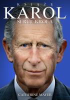 Książę Karol. Autor: Catherine Mayer. SmakLiter.pl Okładka książki Książę Karol