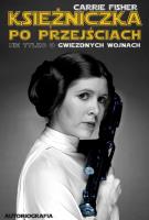Księżniczka po przejściach. Autor: Carrie Fisher. SmakLiter.pl Okładka książki Księżniczka po przejściach