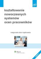 Kształtowanie nowoczesnych systemów ocen pracowników. Autor: Sidor-Rządkowska Małgorzata. SmakLiter.pl Okładka książki Kształtowanie nowoczesnych systemów ocen pracowników