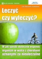 Okładka książki Leczyć czy wyleczyć?