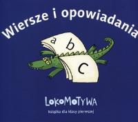 Lokomotywa 1. Wiersze i opowiadania. Autor:   Praca zbiorowa. SmakLiter.pl Okładka książki Lokomotywa 1. Wiersze i opowiadania