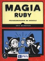 Magia Ruby. Programowanie na wesoło. Autor: Weinstein Eric. SmakLiter.pl Okładka książki Magia Ruby. Programowanie na wesoło
