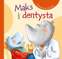 Maks i dentysta. Autor: Zychla Katarzyna. SmakLiter.pl Okładka książki Maks i dentysta