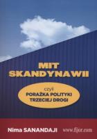 Mit Skandynawii, czyli porażka polityki trzeciej drogi. Autor: Sanandaji Nima. SmakLiter.pl Okładka książki Mit Skandynawii, czyli porażka polityki trzeciej drogi