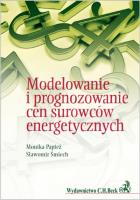 Modelowanie i prognozowanie cen surowców energetycznych. Autor: Papież Monika, Śmiech Sławomir. SmakLiter.pl Okładka książki Modelowanie i prognozowanie cen surowców energetycznych
