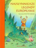 Najsłynniejsze legendy europejskie. Autor: Inkiow Dimiter. SmakLiter.pl Okładka książki Najsłynniejsze legendy europejskie