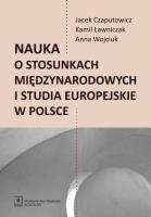 Okładka książki Nauka o stosunkach międzynarodowych i studia europejskie w Polsce