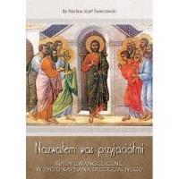 Nazwałem was przyjaciółmi. Autor: bp Wacław Józef Świerzawski. SmakLiter.pl Okładka książki Nazwałem was przyjaciółmi