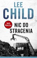 Nic do stracenia. Autor: Child Lee. SmakLiter.pl Okładka książki Nic do stracenia