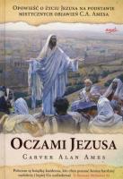 Oczami Jezusa. Autor: Ames Carver Alan. SmakLiter.pl Okładka książki Oczami Jezusa
