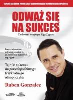 Odważ się na sukces. Audiobook. Autor: Gonzalez Ruben. SmakLiter.pl Okładka książki Odważ się na sukces. Audiobook