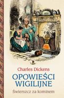Opowieści wigilijne 2. Świerszcz za kominem. Autor: Charles Dickens. SmakLiter.pl Okładka książki Opowieści wigilijne 2. Świerszcz za kominem
