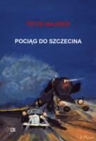 Pociąg do Szczecina + CD. Autor: Piotr Najwer. SmakLiter.pl Okładka książki Pociąg do Szczecina + CD