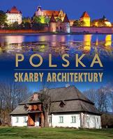 Polska. Skarby architektury. Autor: Willman Anna. SmakLiter.pl Okładka książki Polska. Skarby architektury