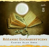 Różaniec Eucharystyczny - Audiobook. Autor: Ames Carver Alan. SmakLiter.pl Okładka książki Różaniec Eucharystyczny - Audiobook