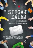 Sięgaj dalej. Scenariusze szkoleń biznesowych. Autor: Patrycja Korpacka, Andrzej Zdanowski. SmakLiter.pl Okładka książki Sięgaj dalej. Scenariusze szkoleń biznesowych