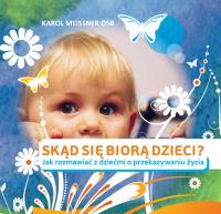 Skąd się biorą dzieci?. Autor: Meissner Karol. SmakLiter.pl Okładka książki Skąd się biorą dzieci?