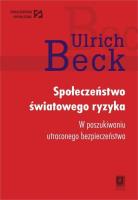 Społeczeństwo światowego ryzyka. Autor: Beck Ulrich. SmakLiter.pl Okładka książki Społeczeństwo światowego ryzyka