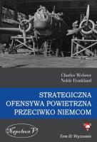 Strategiczna ofensywa powietrzna przeciwko Niemcom Tom 2 Wyzwanie. Autor: Charles Webster, Noble Frankland. SmakLiter.pl Okładka książki Strategiczna ofensywa powietrzna przeciwko Niemcom Tom 2 Wyzwanie