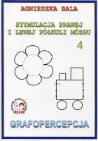 Stymulacja prawej i lewej...4 Grafopercepcja. Autor: Bala Agnieszka. SmakLiter.pl Okładka książki Stymulacja prawej i lewej...4 Grafopercepcja