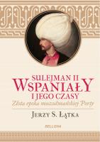 Okładka książki Sulejman II Wspaniały i jego czasy