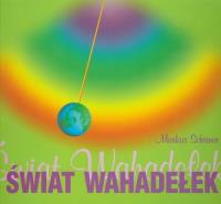 Świat wahadełek. Autor: Markus Schirner. SmakLiter.pl Okładka książki Świat wahadełek