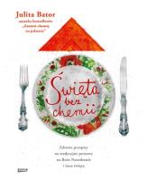 Święta bez chemii. Autor: Bator Julita, Katarzyna Enerlich. SmakLiter.pl Okładka książki Święta bez chemii