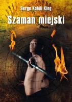 Szaman miejski. Autor: Serge Kahili King. SmakLiter.pl Okładka książki Szaman miejski