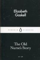 The Old Nurse's Story. Autor: Gaskell Elizabeth. SmakLiter.pl Okładka książki The Old Nurse's Story