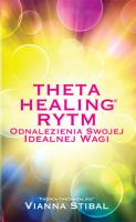 Theta Healing. Rytm. Autor: Vianna Stibal. SmakLiter.pl Okładka książki Theta Healing. Rytm