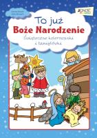 To już Boże Narodzenie. Świąteczne kolorowanki i łamigłówki. Autor: Dorota Skwark, Borzych Edyta. SmakLiter.pl Okładka książki To już Boże Narodzenie. Świąteczne kolorowanki i łamigłówki