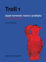 Troll 1 Język norweski teoria i praktyka Poziom podstawowy. Autor: Helena Garczyńska. SmakLiter.pl Okładka książki Troll 1 Język norweski teoria i praktyka Poziom podstawowy