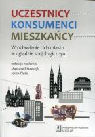 Uczestnicy Konsumenci Mieszkańcy. Autor: Błaszcyzk Mateusz, red. Piotr Żuk i Jacek Pluta. SmakLiter.pl Okładka książki Uczestnicy Konsumenci Mieszkańcy