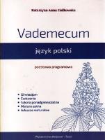 Vademecum język polski Podstawa programowa. Autor: Fiałkowska Katarzyna Anna. SmakLiter.pl Okładka książki Vademecum język polski Podstawa programowa