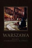 Warszawa. Ballada o odradzającej się stolicy. Autor: Maciej Robert. SmakLiter.pl Okładka książki Warszawa. Ballada o odradzającej się stolicy