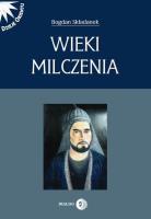 Wieki milczenia. Autor: Składanek Bogdan. SmakLiter.pl Okładka książki Wieki milczenia