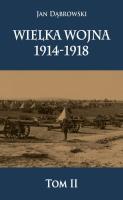 Wielka Wojna 1914-1918. Autor: Dąbrowski Jan. SmakLiter.pl Okładka książki Wielka Wojna 1914-1918