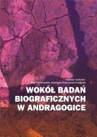 Wokół badań biograficznych w andragogice. Autor:   Praca zbiorowa. SmakLiter.pl Okładka książki Wokół badań biograficznych w andragogice