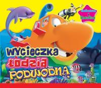 Zabawa i nauka. Wycieczka łodzią podwodną. Autor: Opracowanie zbiorowe. SmakLiter.pl Okładka książki Zabawa i nauka. Wycieczka łodzią podwodną