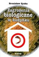 Zagrożenia biologiczne w budynku. Autor: Bronisław Zyska. SmakLiter.pl Okładka książki Zagrożenia biologiczne w budynku