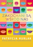 Zakochani są wśród nas. Autor: Patrycja Hurlak. SmakLiter.pl Okładka książki Zakochani są wśród nas