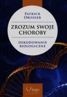 Zrozum swoje choroby. Autor: Patrick Obissier. SmakLiter.pl Okładka książki Zrozum swoje choroby