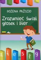 Zrozumieć świat głosek i liter. Autor: Paździo Bożena. SmakLiter.pl Okładka książki Zrozumieć świat głosek i liter