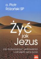 Życ jak Jezus. Autor: o. Piotr Różański SP. SmakLiter.pl Okładka książki Życ jak Jezus