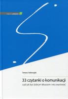 33 czytanki o komunikacji, czyli jak być dobrym lekarzem i nie zwariować. Autor: Tomasz Sobierajski. SmakLiter.pl Okładka książki 33 czytanki o komunikacji, czyli jak być dobrym lekarzem i nie zwariować