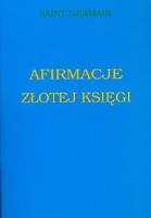Afirmacje złotej księgi. Autor: Saint Germain. SmakLiter.pl Okładka książki Afirmacje złotej księgi