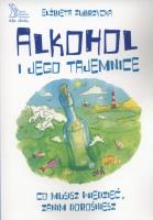 Alkohol i jego tajemnice. Autor: Elżbieta Zubrzycka. SmakLiter.pl Okładka książki Alkohol i jego tajemnice