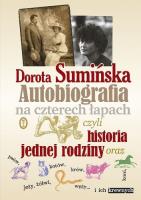 Autobiografia na czterech łapach w.2011. Autor: Sumińska Dorota. SmakLiter.pl Okładka książki Autobiografia na czterech łapach w.2011